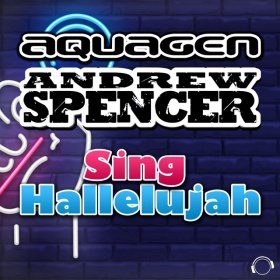AQUAGEN & ANDREW SPENCER - SING HALLELUJAH